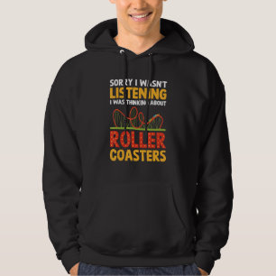 Roller Coaster  Ik dacht aan Roller Coaste Hoodie