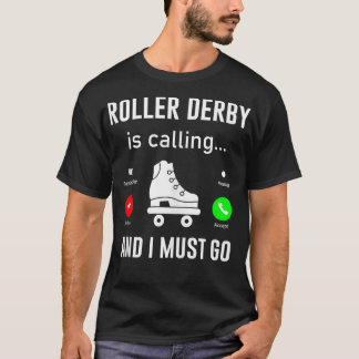 Roller Derby roept en ik moet gaan grappige roller T-shirt