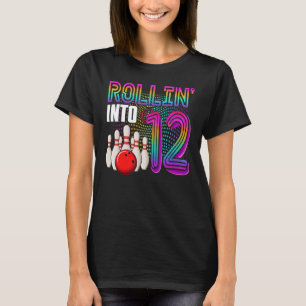 Rollin in 12 Years Old Bowling Birthday Girl 12t T-shirt