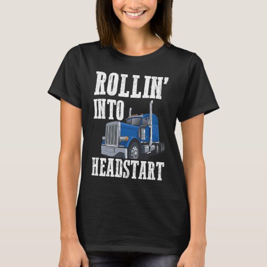 Rollin naar Headstart Grade Big Rig Semi Trucker T-shirt (Voorkant)