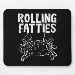 Rolling Fatties Cat Funny Fat Kitten Mannen Vrouwe Muismat