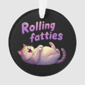 Rolling Fatties Chat Mème Drôle & Cute Chonk Chats (devant)