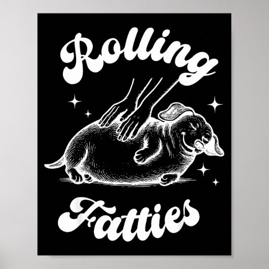 Rolling Fatties Dog Dachshund Weed Wiener Dog Love Poster (Voorkant)