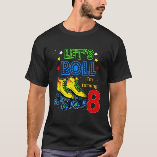 Rolling In 8 jaar Laat Roll Im Draaien 8 Roller T-shirt (Voorkant)