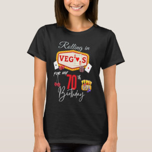 Rolling in Vegas voor mijn 70e verjaardag - 70 jaa T-shirt