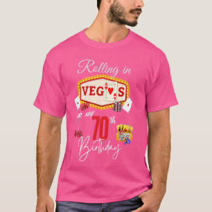 Rolling in Vegas voor mijn 70e verjaardag - 70 jaa T-shirt