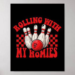 Rolling met mijn homies Retro Bowling Funny Bowlin Poster