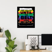 Rolling Until The Belt Turns Black Karate MMA Poster (Thuiskantoor)