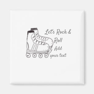 rolschaatser voeg tekst toe laten we rock roll kin magneet