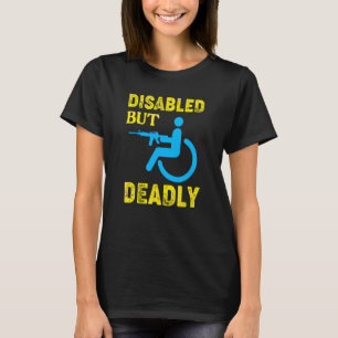 Rolstoel voor gehandicapte, maar dodelijk gehandic t-shirt