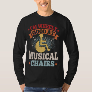 Rolstoelgebruiker Pun voor een gehandicapte muzika T-shirt