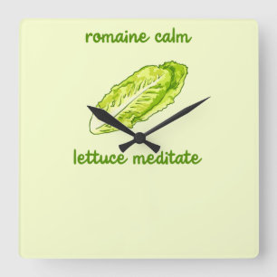"Romaine Calm - Lettuce Meditate" pun Vierkante Klok