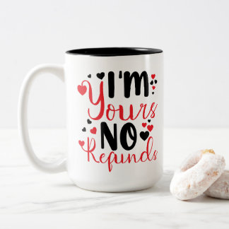 Romantic Coffee Mug – 'I Am Yours, No Refunds