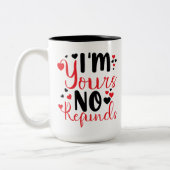 Romantic Coffee Mug – 'I Am Yours, No Refunds (Gauche)