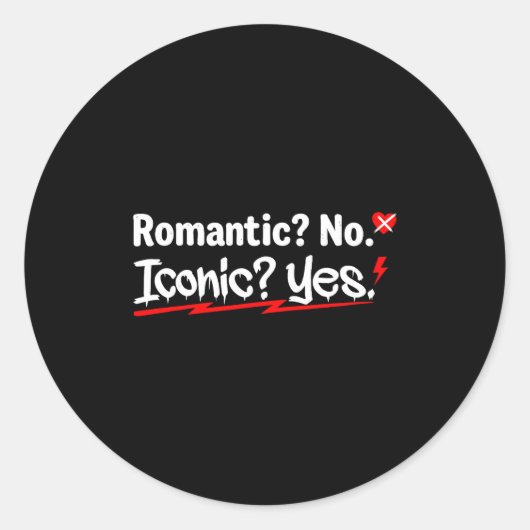 Romantic No Iconic Yes Funny Anti Valentine's Day  Ronde Sticker (Voorkant)