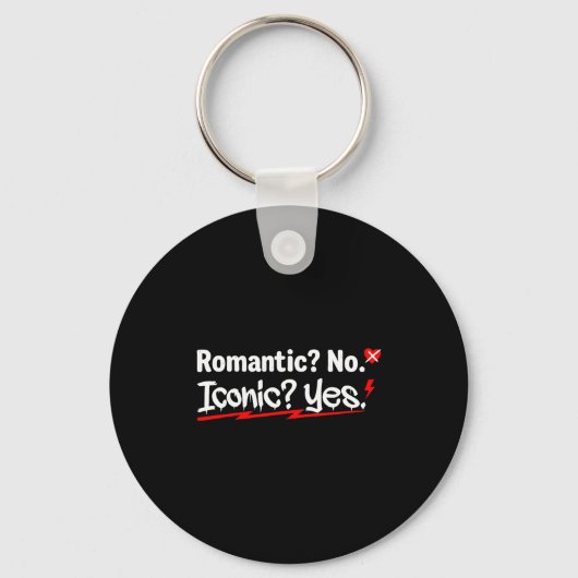 Romantic No Iconic Yes Funny Anti Valentine's Day  Sleutelhanger (Voorkant)