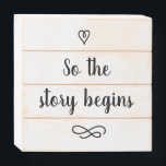 Romantic Storybook Mariage Thème Calligraphie<br><div class="desc">Parfait pour un thème mariage vintage conte est ce design calligraphique romantique qui dit : Ainsi l'histoire commence. Il y a un mignon coeur dessiné à la main en haut et un florissant en dessous. C'est la taille parfaite pour faire un gardien sur une étagère photo pour vos souvenirs quotidiens...</div>
