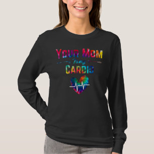 Romantisch Gezegde Je moeder is mijn cardio Tie Dy T-shirt