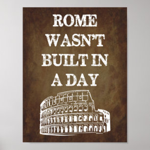 Rome was niet in één dag gebouwd poster