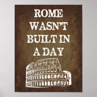Rome was niet in één dag gebouwd poster