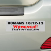 Romeinen 10:12-13 Jezus is niet exclusief! Bumpersticker (Op auto)