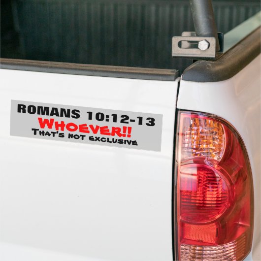 Romeinen 10:12-13 Jezus is niet exclusief! Bumpersticker (Op Truck)
