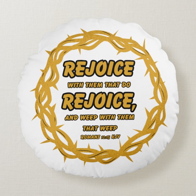 Romeinen 12:15 KJV Bijbel Schrift Verse Rond Kussen (Voorkant)