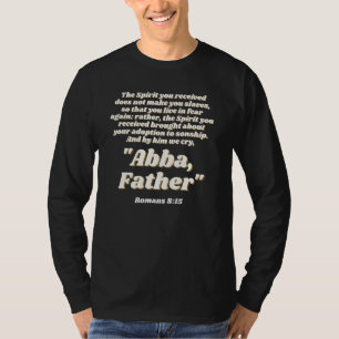 Romeinen 815 en door hem huilen we Abba Father Chr T-shirt