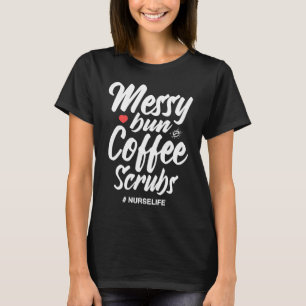 Rommelige Knot Coffee Scrub Verpleegster Leven Med T-shirt