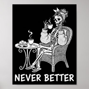 Rommelige knot skelet drinkt koffie nooit beter poster