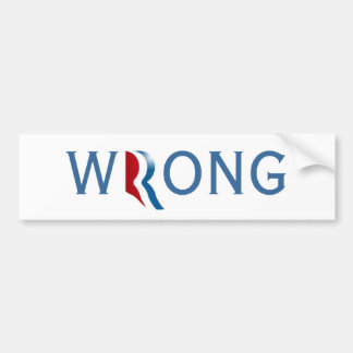 Romney Ryan 2012 "Wrong"-Bumpersticker Bumpersticker