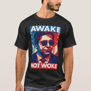 Ron DeSantis Awake Not Woke T-shirt
