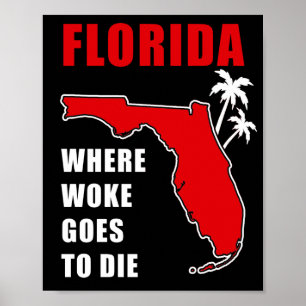 Ron Desantis Quote Florida: Where woke goes to die Poster