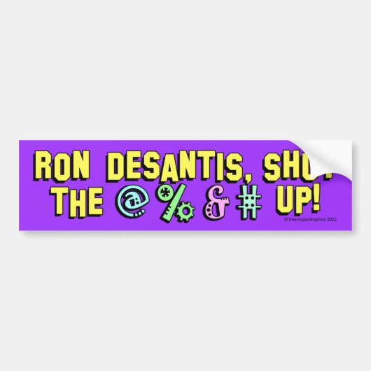 Ron DeSantis, sluit @%&# omhoog! Bumpersticker (Voorkant)