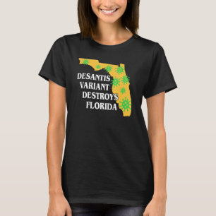 Ron Desantis Variant Verwoest Florida Slechtste G T-shirt