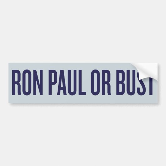 Ron Paul of Bust Bumpersticker (Voorkant)