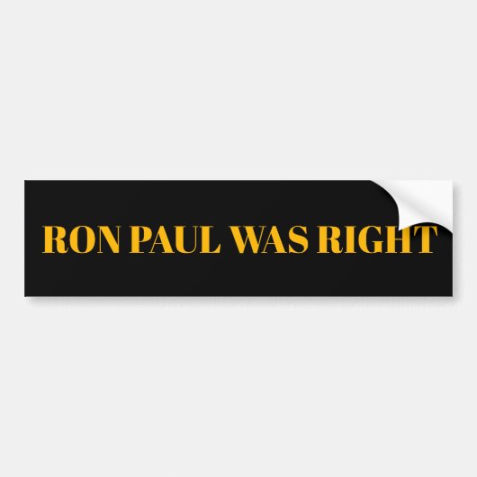 Ron Paul was Right Bumper Sticker (Devant)