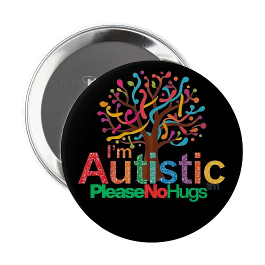Rond 10 Cm I'm autistic No Hugs pin Button badge