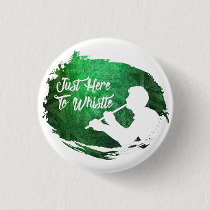 Rond 2,50 Cm Badge Classique 'Juste Ici Pour Siffler'