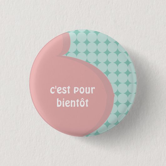 Rond 2,50 Cm Badge grossesse c'est pour bientôt (Devant)