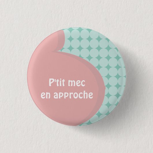 Rond 2,50 Cm Badge grossesse garcon en approche (Devant)