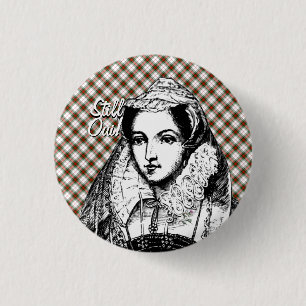 Rond 2,50 Cm La reine de Mary des Ecossais Badge toujours oui