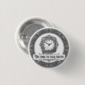 Rond 2,50 Cm Le badge Time To Talk Truth (Devant & derrière)