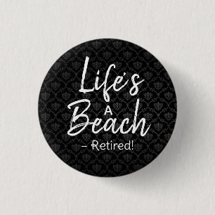 Rond 2,50 Cm Life’s a Beach - Retraité! Badge   Drôle retraités