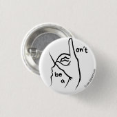 Rond 2,50 Cm "Ne sois pas un D**k" dans ASL | Badge (Devant & derrière)