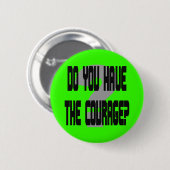 Rond 5 Cm Avez-vous le courage ? Badge (Devant & derrière)