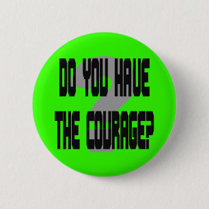 Rond 5 Cm Avez-vous le courage ? Badge