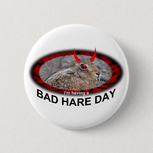 Rond 5 Cm Badge de mauvaise journée de lièvre