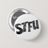 Rond 5 Cm Badge drôle STFU (Devant & derrière)