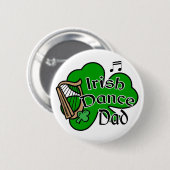Rond 5 Cm Badge Irish Dancing Dad (Devant & derrière)